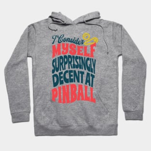 Decent at Pinball Hoodie